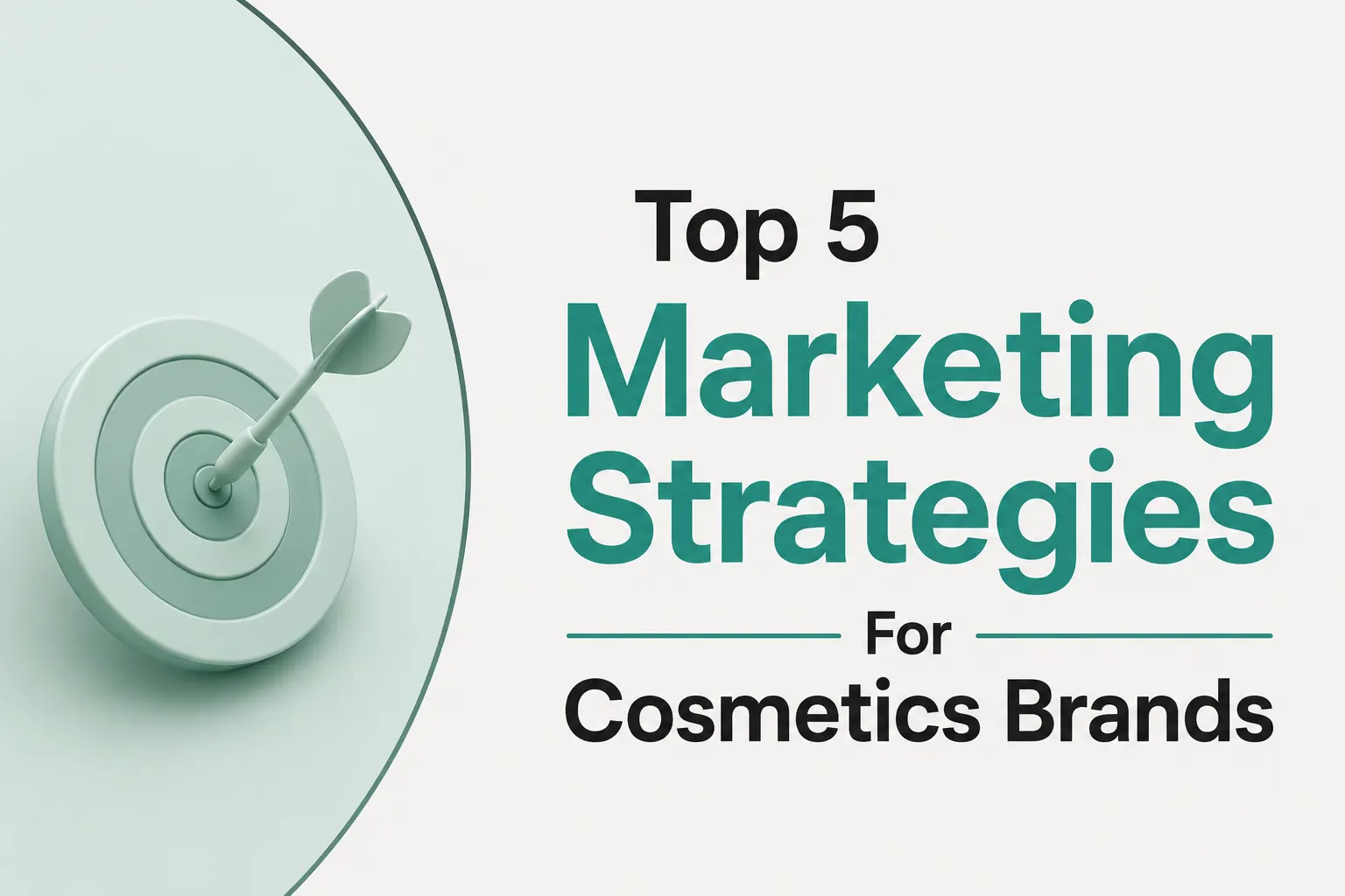 Top 5 Marketing Strategies for Cosmetics Brands in 2026